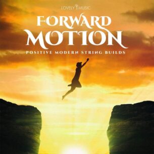 Lovely Music Library Forward Motion - Positive Modern String Builds