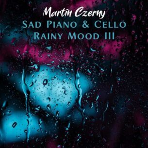 Martin Czerny Sad Piano & Cello III (Rainy Mood)