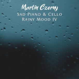 Sad Piano & Cello IV (Rainy Mood)