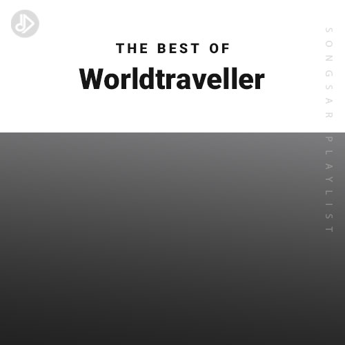 The Best Of Worldtraveller (Playlist)