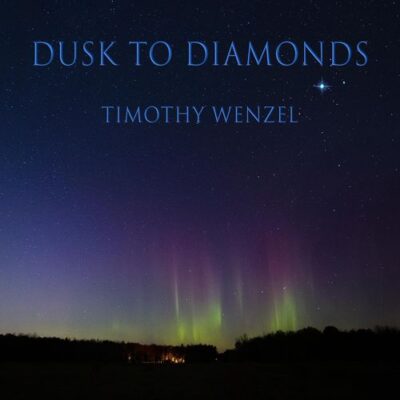 Timothy Wenzel Dusk to Diamonds