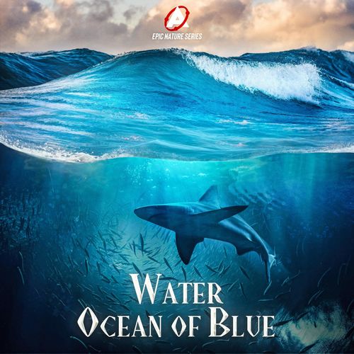 Atom Music Audio Epic Nature Series: Water (Ocean of Blue)