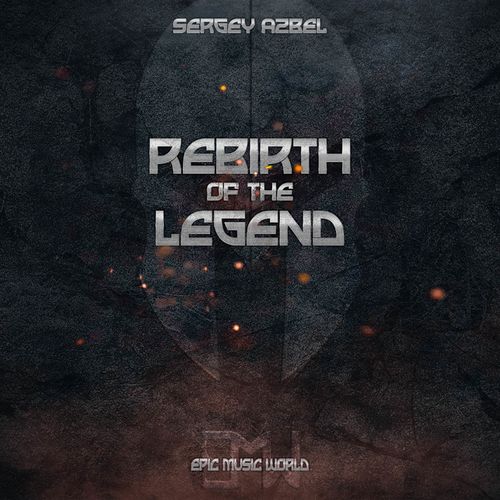Epic Music World Rebirth of the Legend