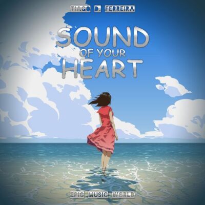 Epic Music World Sound of Your Heart