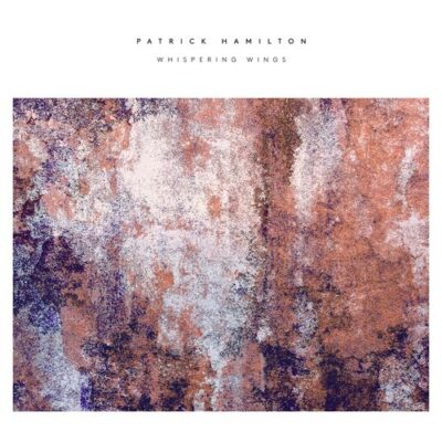 Patrick Hamilton Whispering Wings