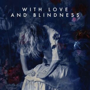 Sarah Neufeld With Love And Blindness