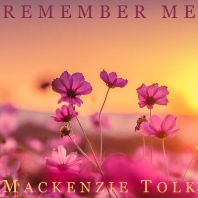 David Tolk, Mackenzie Tolk Remember Me