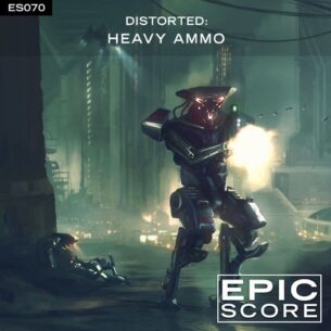 Epic Score Distorted: Heavy Ammo