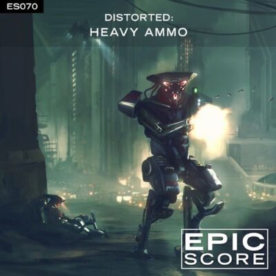 Epic Score Distorted: Heavy Ammo