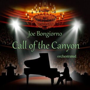 Joe Bongiorno Call of the Canyon (Orchestrated)