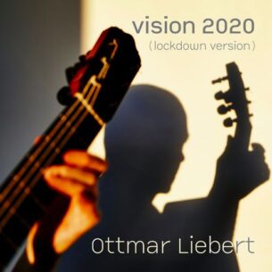 Ottmar Liebert Vision 2020 (Lockdown Version)