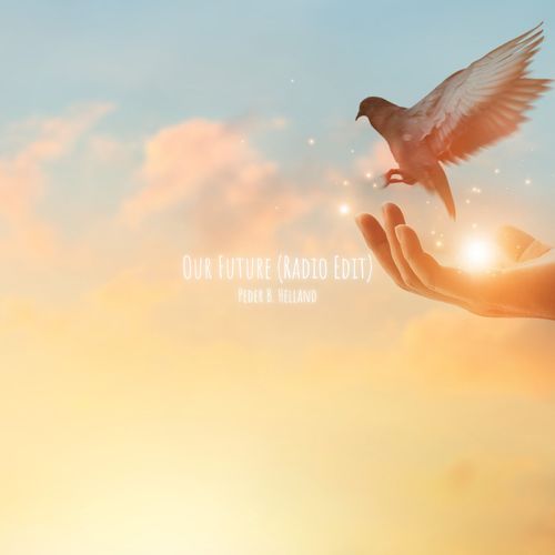 Peder B. Helland Our Future (Radio Edit)