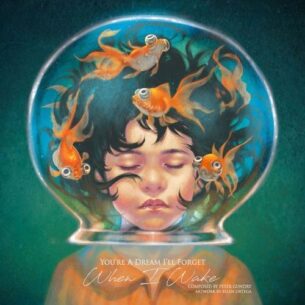 Peter Gundry You're a dream i'll forget when i wake