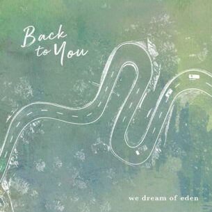 We Dream of Eden Back to You
