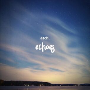 ATCH Echoes