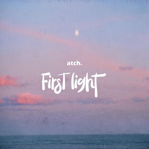 ATCH First Light