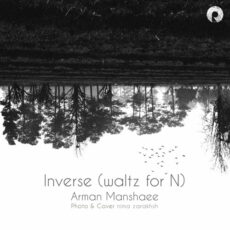 Arman Manshaee - Inverse (waltz for n)