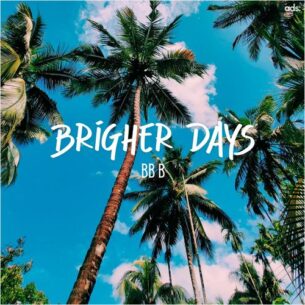 BB B Brigher Days