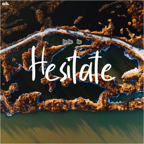 Hesitate