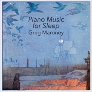 Greg Maroney Piano Music for Sleep