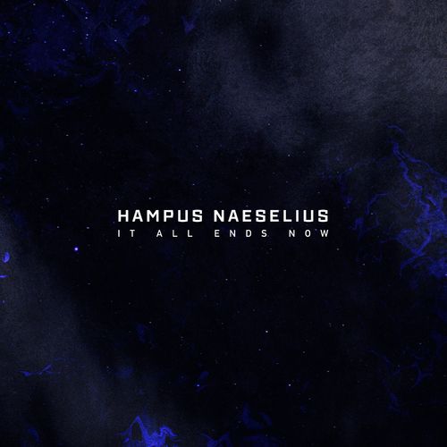 Hampus Naeselius It All Ends Now