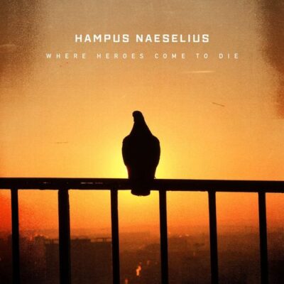 Hampus Naeselius Where Heroes Come to Die