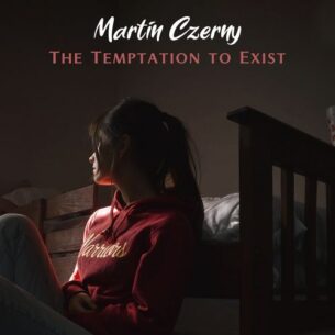 Martin Czerny The Temptation to Exist