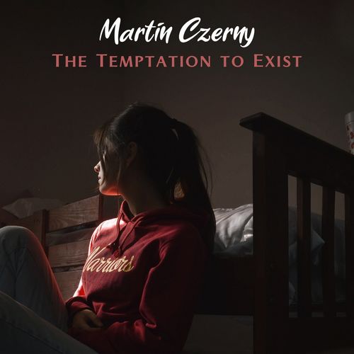 Martin Czerny The Temptation to Exist