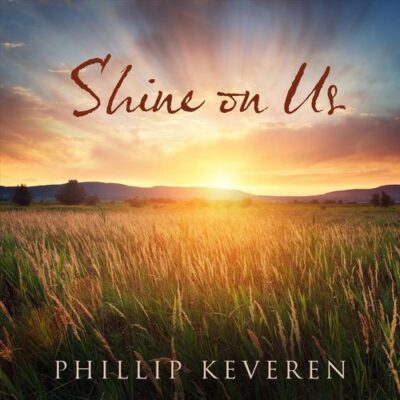 Phillip Keveren Shine on Us