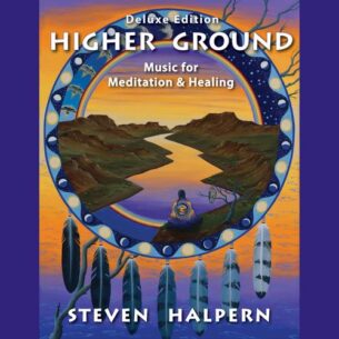 Steven Halpern Higher Ground (Deluxe Edition)