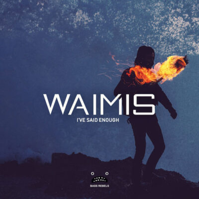 Waimis I've Said Enough