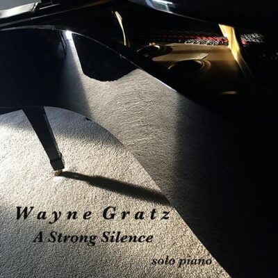 Wayne Gratz A Strong Silence
