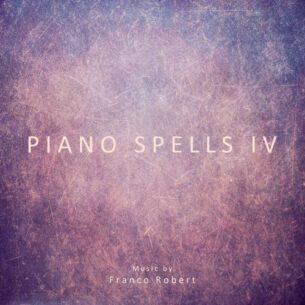 Franco Robert Piano Spells IV