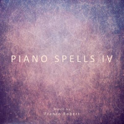 Franco Robert Piano Spells IV
