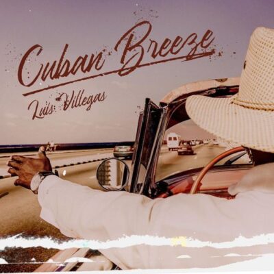 LUIS VILLEGAS Cuban Breeze