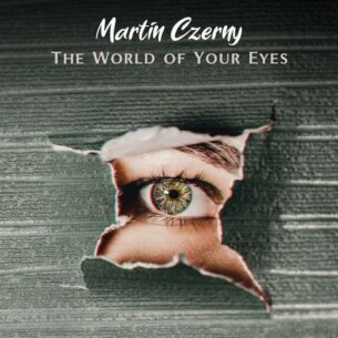 Martin Czerny The World of Your Eyes