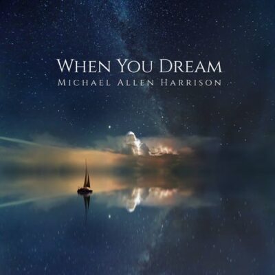 Michael Allen Harrison When You Dream
