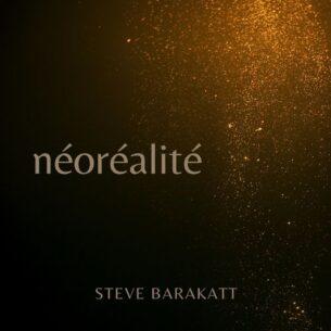 Steve Barakatt Néoréalité