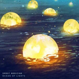 Sweet Medicine Ocean of Lights