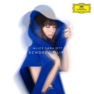 Alice Sara Ott Echoes Of Life