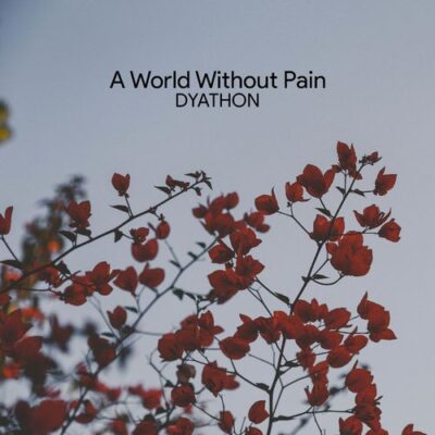 DYATHON A World Without Pain