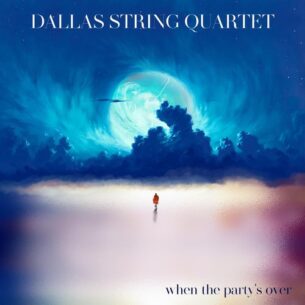 Dallas String Quartet When the Party's Over