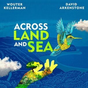 David Arkenstone, Wouter Kellerman Across Land and Sea