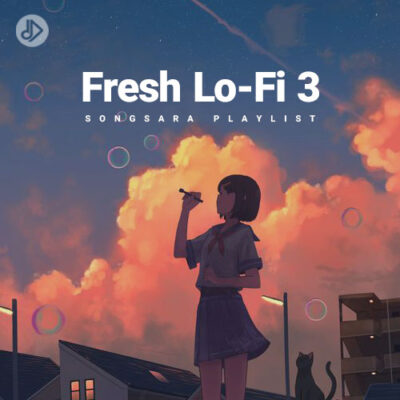 Fresh Lo-Fi 3 (Playlist)