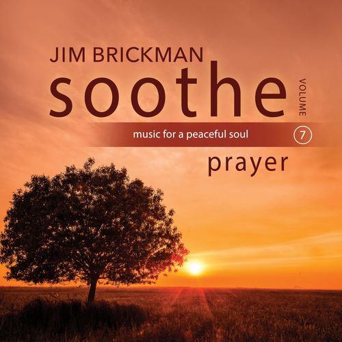Jim Brickman Soothe Vol. 7: Prayer