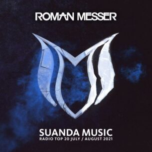 Roman Messer Suanda Music Radio Top 20 (July / August 2021)