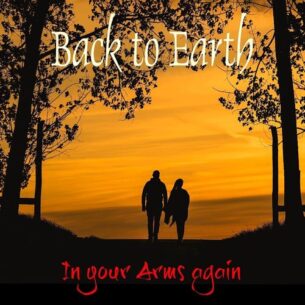 Back to Earth In Your Arms Again