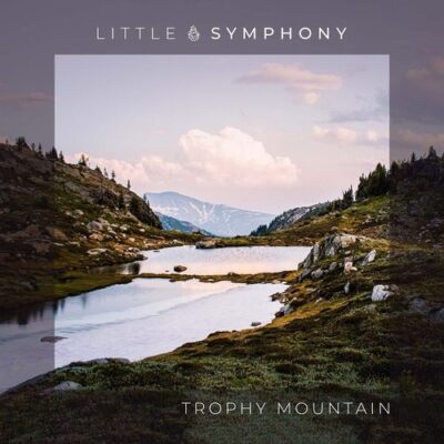 Little Symphony Trophy Mountain