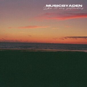 MusicbyAden Like It Was Yesterday