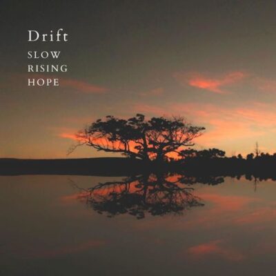Slow Rising Hope Drift
